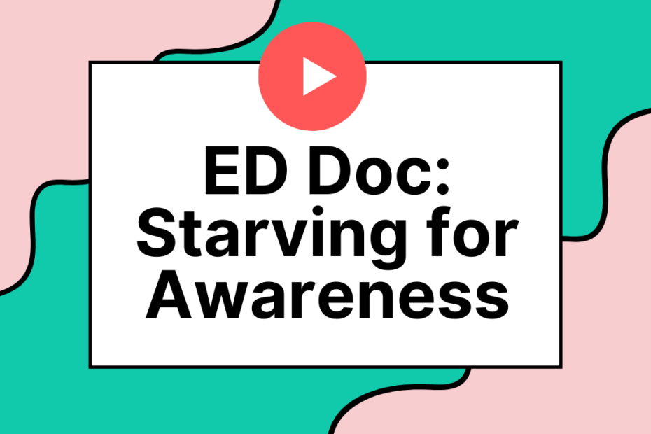 ED Doc: Starving for Awareness
