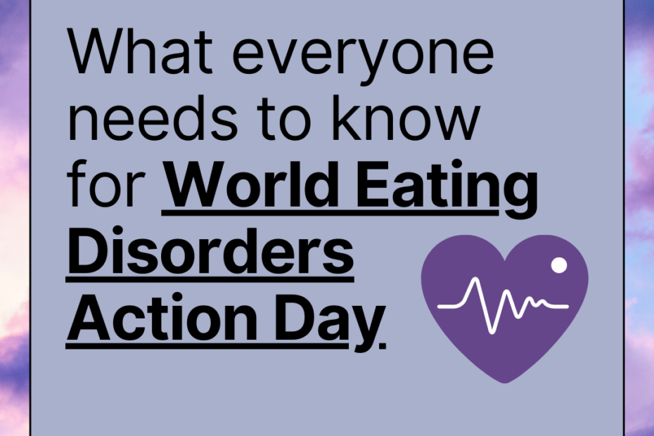 What everyone needs to know for World Eating Disorders Action Day