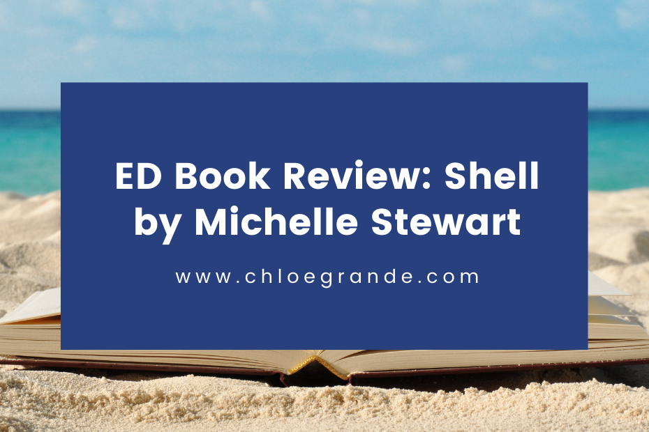 Eating disorder book review: Shell by Michelle Stewart