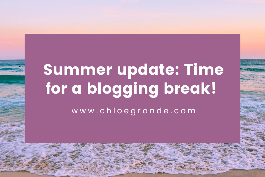 Beach background with text that reads: Summer update. Time for a blogging break!